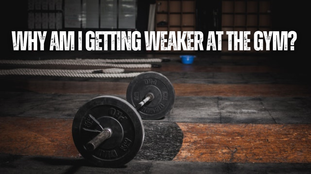 Why am I getting weaker at the gym?