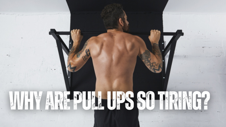 Why Are Pull Ups So Tiring? 16 Factors To Consider