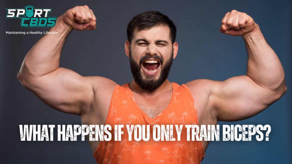 What happens if you only train biceps?