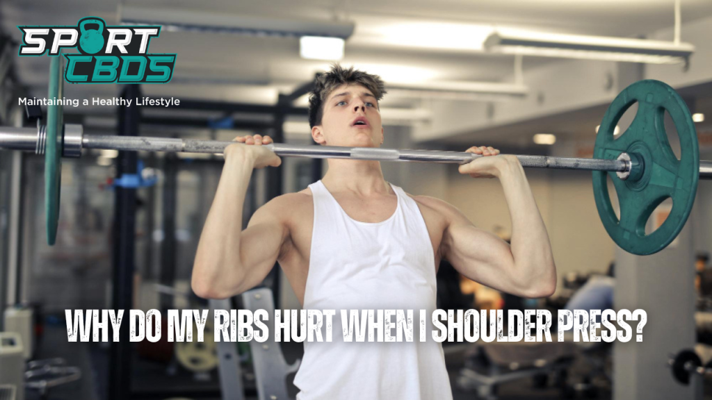 Why do my ribs hurt when I shoulder press?