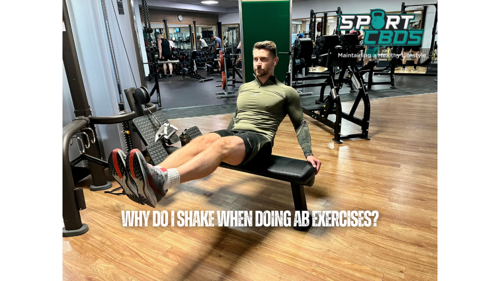 why do i shake when doing ab exercises?